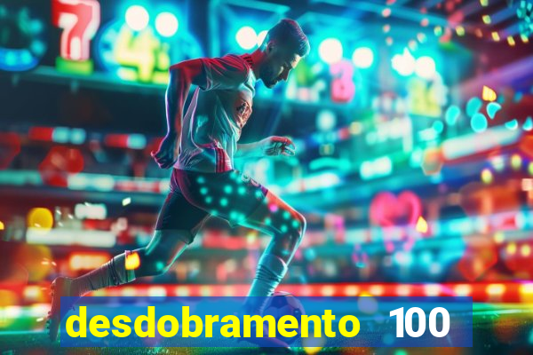 desdobramento 100 dezenas em apenas 6 jogos